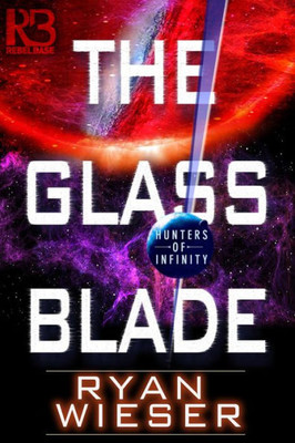 The Glass Blade (Hunters Of Infinity)