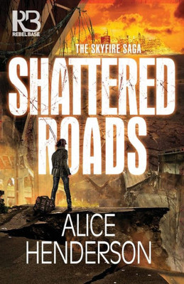 Shattered Roads (The Skyfire Saga)