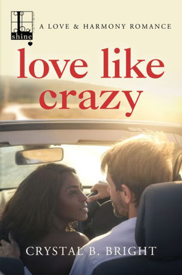 Love Like Crazy (A Love & Harmony Romance)
