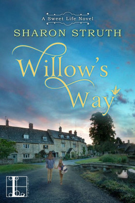 Willow's Way (A Sweet Life Novel)
