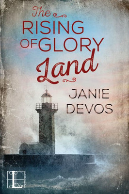 The Rising Of Glory Land (A Glory Land Novel)