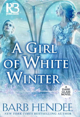 A Girl Of White Winter (A Dark Glass Novel)