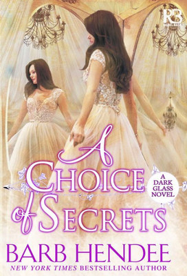 A Choice Of Secrets (A Dark Glass Novel)