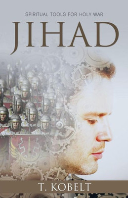 Jihad: Spiritual Tools For Holy War