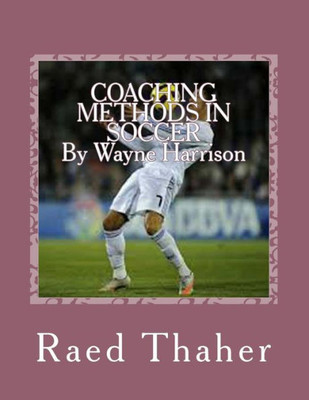 Coaching Methods In Soccerby Wayne Harrison