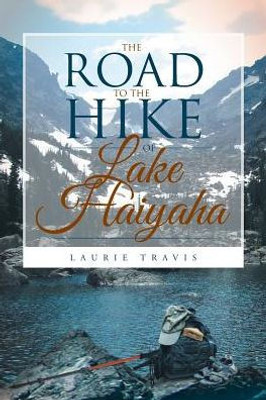 The Road To The Hike Of Lake Haiyaha