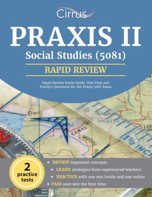 Praxis Ii Social Studies (5081) Rapid Review Study Guide: Test Prep And Practice Questions For The Praxis 5081 Exam