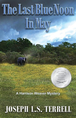 The Last Blue Noon In May (Harrison Weaver Mystery)