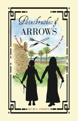 Paintbrushes And Arrows: A Story Of St. Augustine