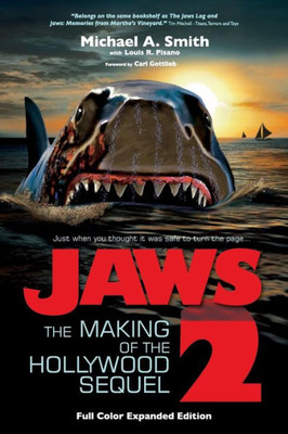 Jaws 2: The Making Of The Hollywood Sequel, Updated And Expanded Edition: (Softcover Color Edition)