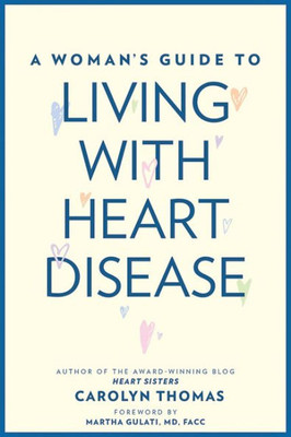 A Woman's Guide To Living With Heart Disease