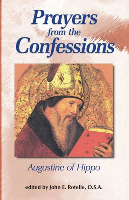 Prayers From The Confessions (Works Of Saint Augustine)