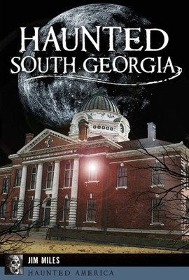 Haunted South Georgia (Haunted America)