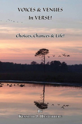 Voices And Venues In Verse: Choices, Chances & Life!