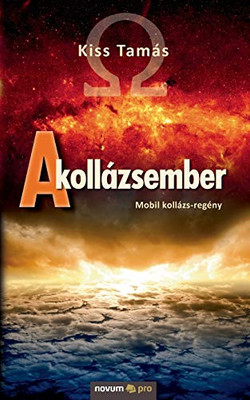 A kollázsember: Mobil kollázs-regény (Hungarian Edition)