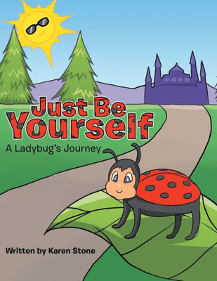 Just Be Yourself: A Ladybug's Journey