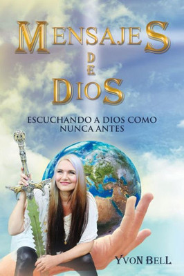 Mensajes De Dios: Escuchando A Dios Como Nunca Antes (Spanish Edition)