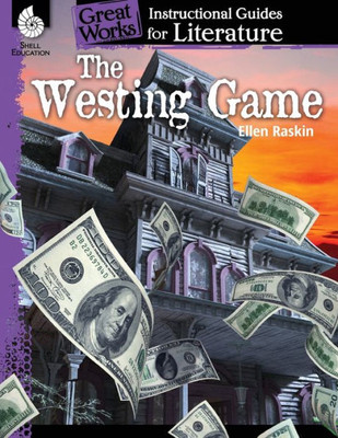 The Westing Game: An Instructional Guide For Literature - Novel Study Guide For 4Th-8Th Grade Literature With Close Reading And Writing Activities ... Works: Instructional Guides For Literature)