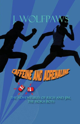 Caffeine And Adrenaline: The Adventures Of Rich And Jim, The Hoka Boys