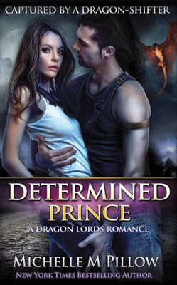 Determined Prince: A Qurilixen World Novel (Captured By A Dragon-Shifter)