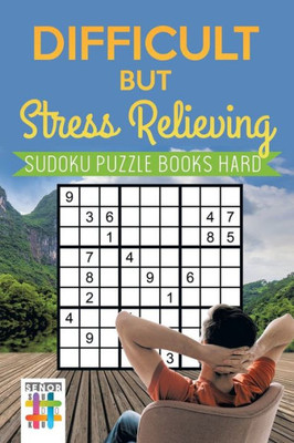Difficult But Stress Relieving | Sudoku Puzzle Books Hard