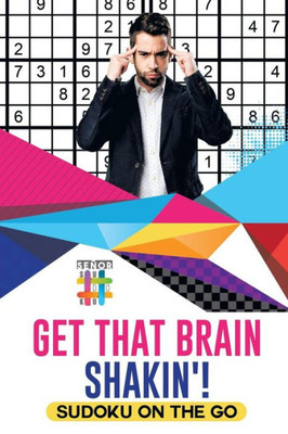 Get That Brain Shakin'! | Sudoku On The Go