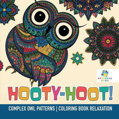Hooty-Hoot! Complex Owl Patterns Coloring Book Relaxation