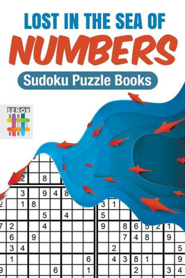 Lost In The Sea Of Numbers | Sudoku Puzzle Books