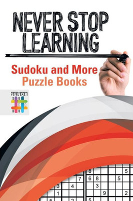 Never Stop Learning | Sudoku And More Puzzle Books