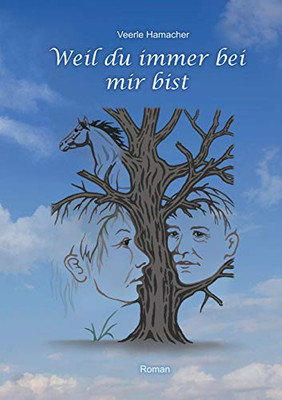 Weil du immer bei mir bist: Roman (German Edition)