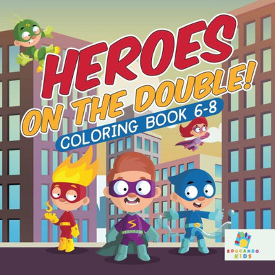 Heroes On The Double! Coloring Book 6-8