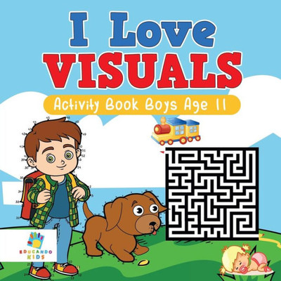 I Love Visuals Activity Book Boys Age 11