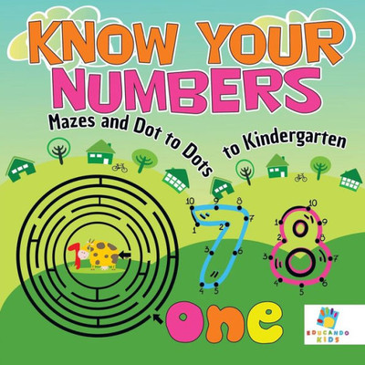 Know Your Numbers Mazes And Dot To Dots To Kindergarten