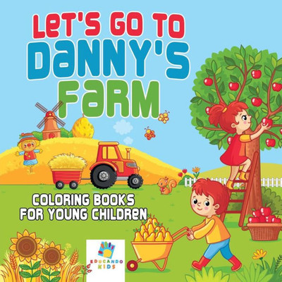 Let's Go To Danny's Farm Coloring Books For Young Children
