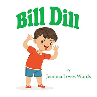 Bill Dill (Jemima Loves Early Readers)