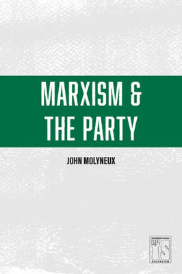 Marxism And The Party (International Socialism)