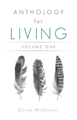 Anthology For Living: Volume One