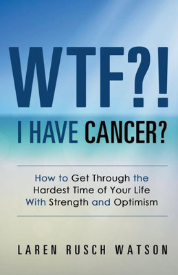Wtf?! I Have Cancer?