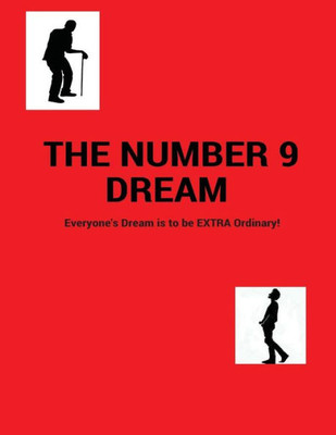 The Number 9 Dream: Everyone's Dream Is To Be Extra-Ordinary!