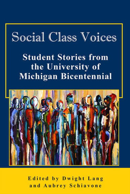 Social Class Voices: Student Stories From The University Of Michigan Bicentennial