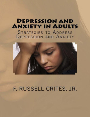Depression And Anxiety In Adults: Strategies To Address Depression And Anxiety