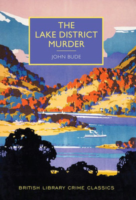 The Lake District Murder (British Library Crime Classics)