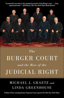 The Burger Court And The Rise Of The Judicial Right