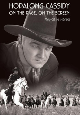 Hopalong Cassidy: On The Page, On The Screen (Museum Of Western Film History)