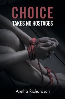 Choice Takes No Hostages