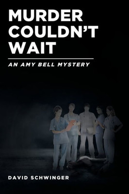 Murder Couldn'T Wait: An Amy Bell Mystery
