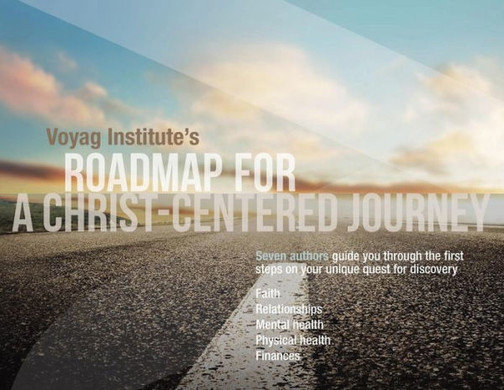 Voyag Institute's Roadmap For A Christ-Centered Journey