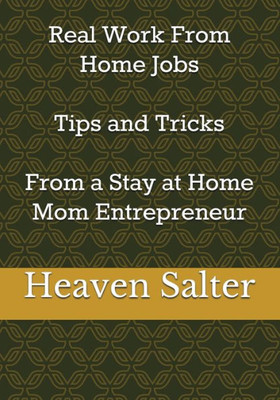 Real Work From Home Jobs Tips And Tricks From A Stay At Home Mom Entrepreneur