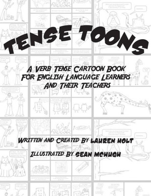 Tense Toons - Full-Sized: A Verb Tense Cartoon Book For English Languagelearners And Their Teachers