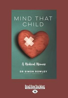 Mind That Child: A Medical Memoir (Large Print 16Pt)